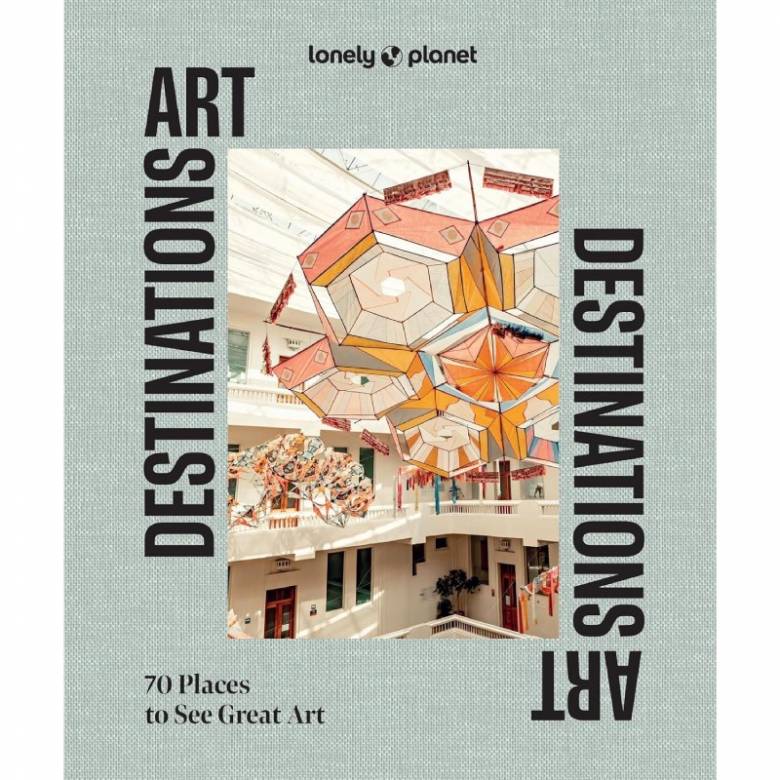Lonely Planet Art Destinations - Hardback Book