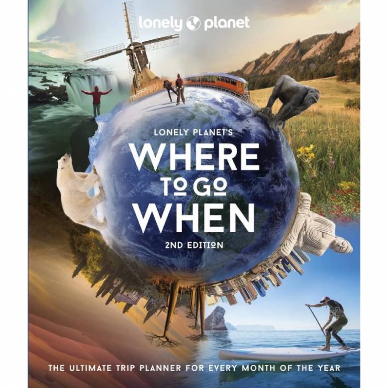 Lonely Planet Where To Go When - Hardback Book