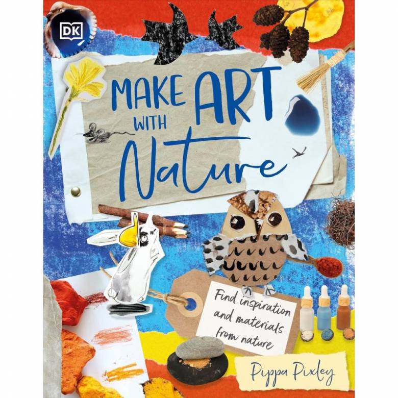 Make Art With Nature By Pippa Pixley - Hardback Book