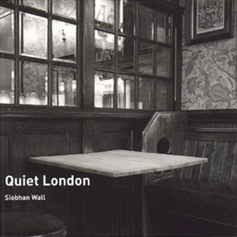 Quiet London Book By Siobhan Wall.