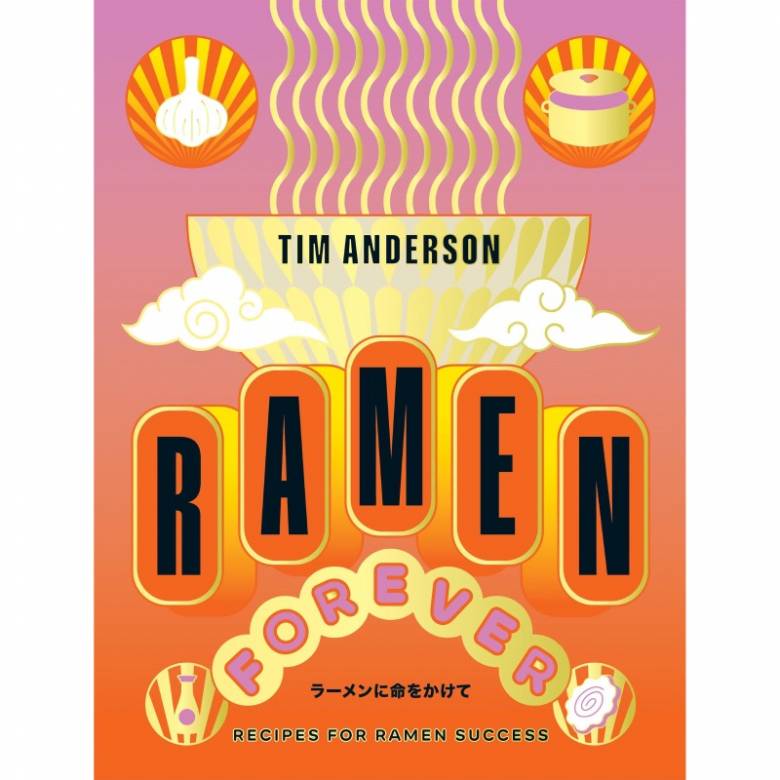 Ramen Forever By Tim Anderson - Hardback Book