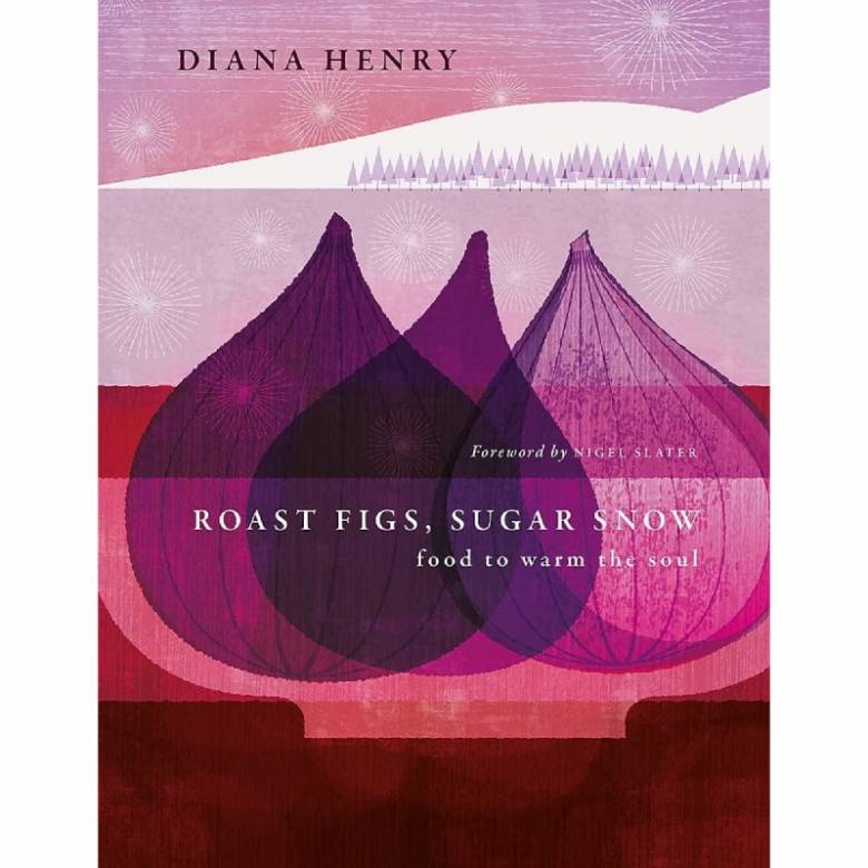 Roast Figs, Sugar Snow By Diana Henry - Hardback Book