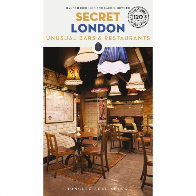 Secret London: Unusual Bars And Restaurants(3) - Paperback Book