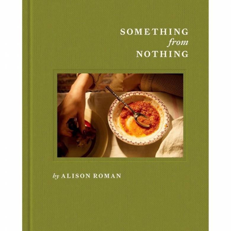 Something From Nothing By Alison Roman - Hardback Book
