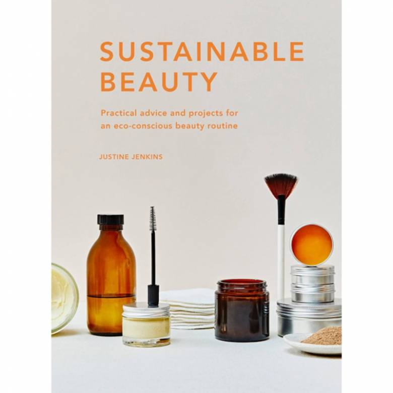 Sustainable Beauty By Justine Jenkins - Hardback Book