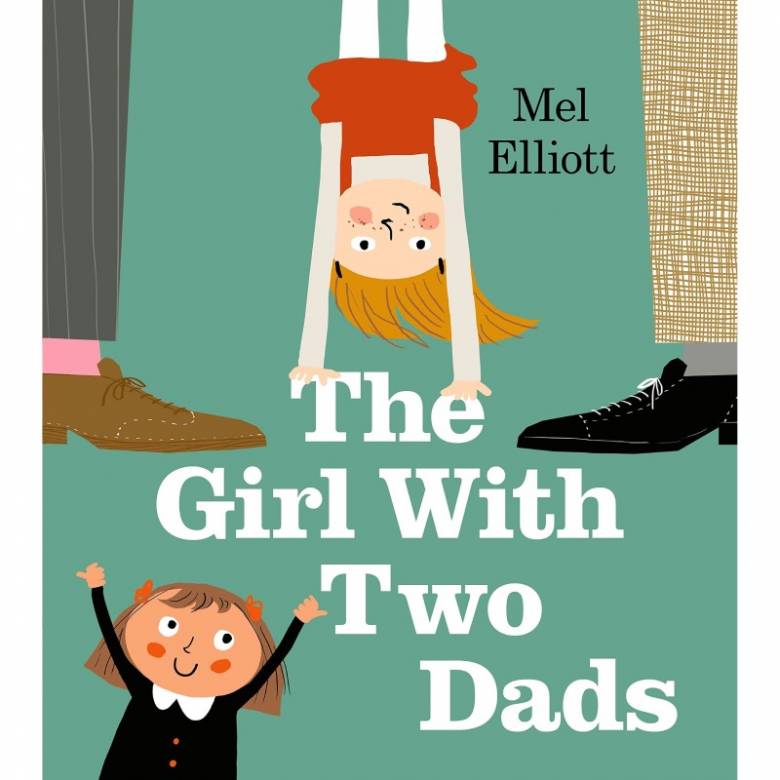 The Girl With Two Dads By Mel Elliott - Paperback Book