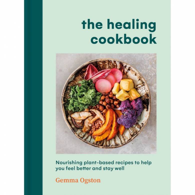 The Healing Cookbook By Gemma Ogston - Hardback Book