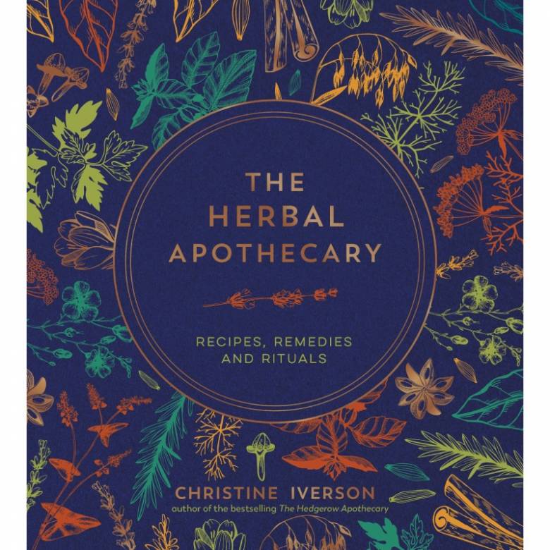 The Herbal Apothecary By Christine Iverson - Hardback Book