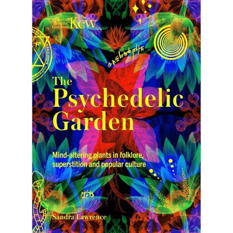 The Psychedelic Garden - Hardback Book