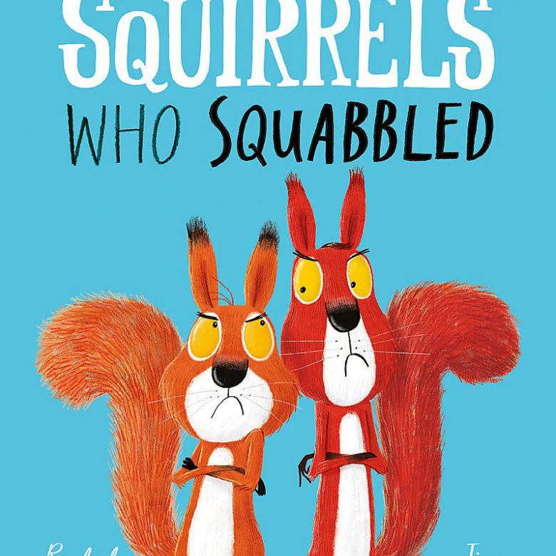 The Squirrels Who Squabbled By Rachel Bright - Paperback Book