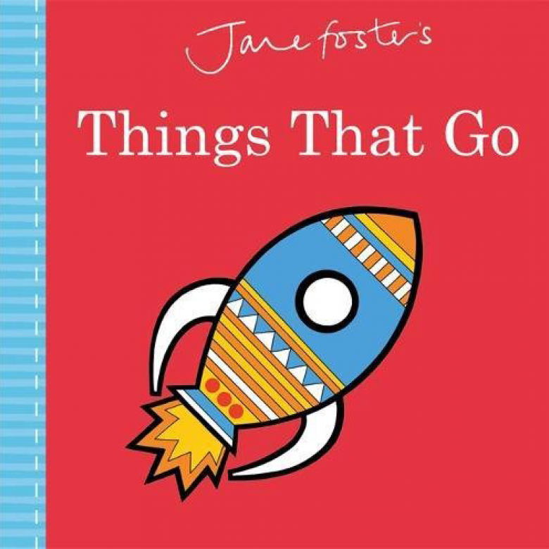 Jane Foster's Things That Go Board Book