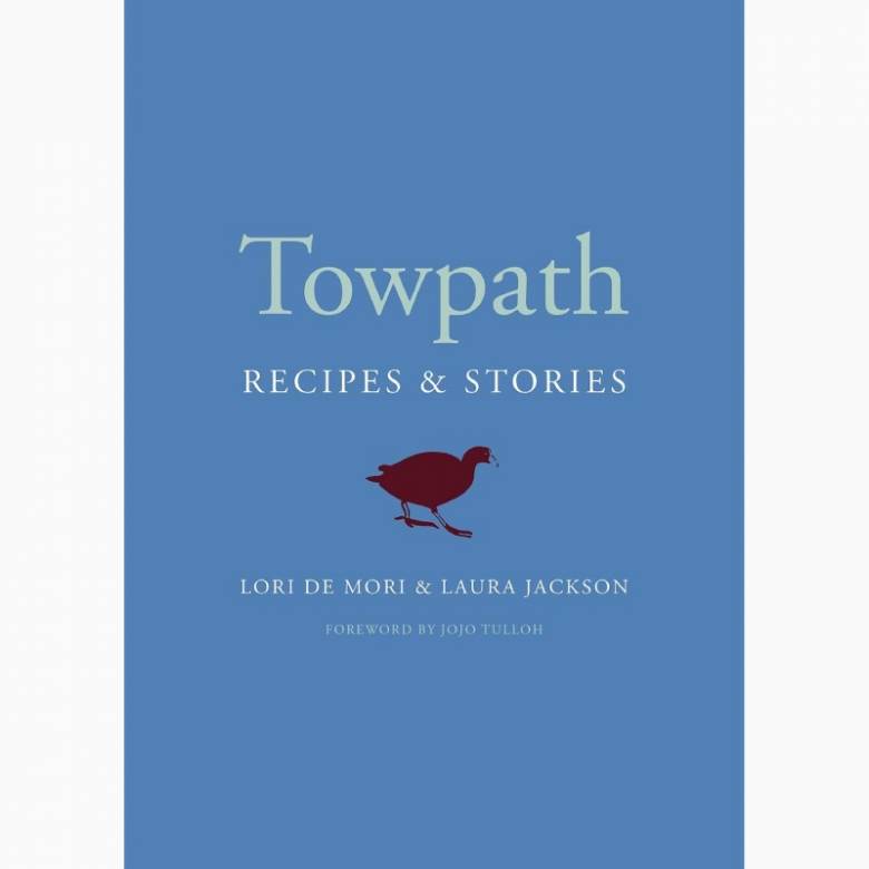Towpath: Recipes & Stories - Hardback Book