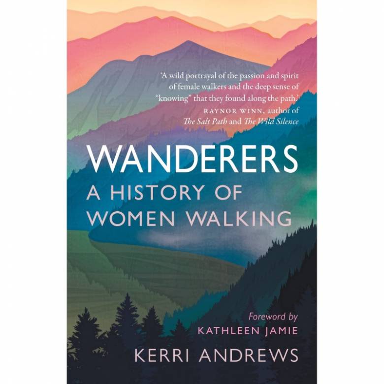 Wanderers: A History Of Women Walking - Paperback Book