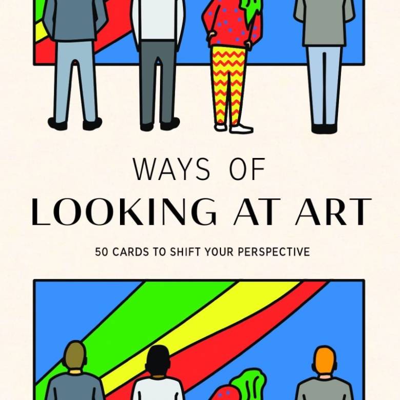 Ways Of Looking At Art - 50 Cards To Shift Your Perspective