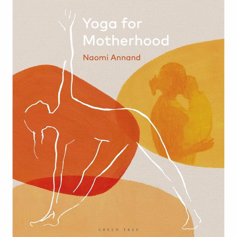 Yoga For Motherhood By Naomi Annand - Hardback Book
